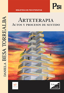 ARTETERAPIA. ACTOS Y PROCESOS DE SENTIDO