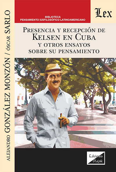 PRESENCIA Y RECEPCION DE KELSEN EN CUBA Y OTR